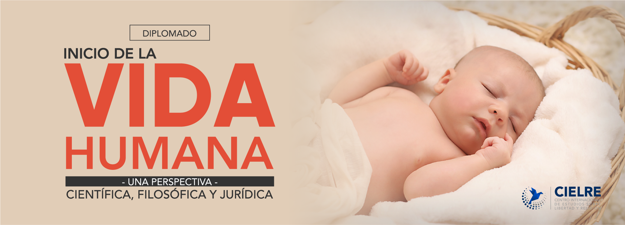 Diplomado: Inicio de la vida humana – una perspectiva científica, filosófica y jurídica CIELRE-001