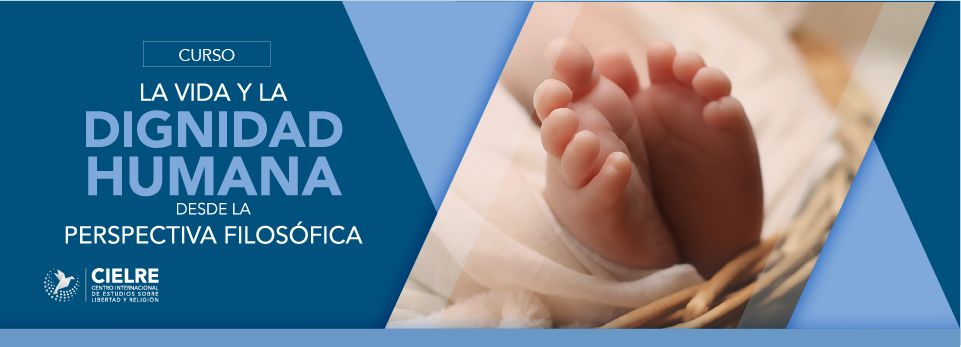 La vida y la dignidad humana desde la perspectiva filosófica CIELRE-004